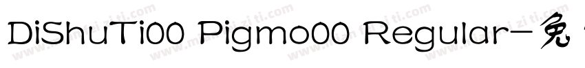 DiShuTi00 Pigmo00 Regular字体转换